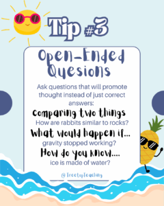Ask questions that will promote thought instead of just correct answers; comparing two things, what would happen if, how do you know? Water below text with a pineapple peaking out from the side. 